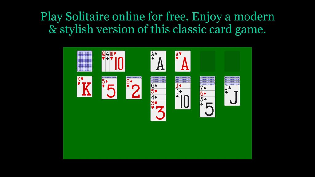 Play Solitaire online for free. Enjoy a modern & stylish version