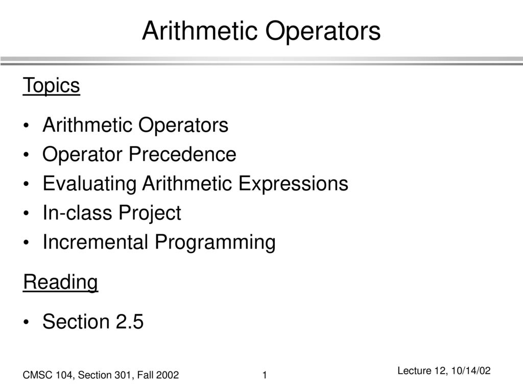 Arithmetic Operators Topics Arithmetic Operators Operator Precedence ...