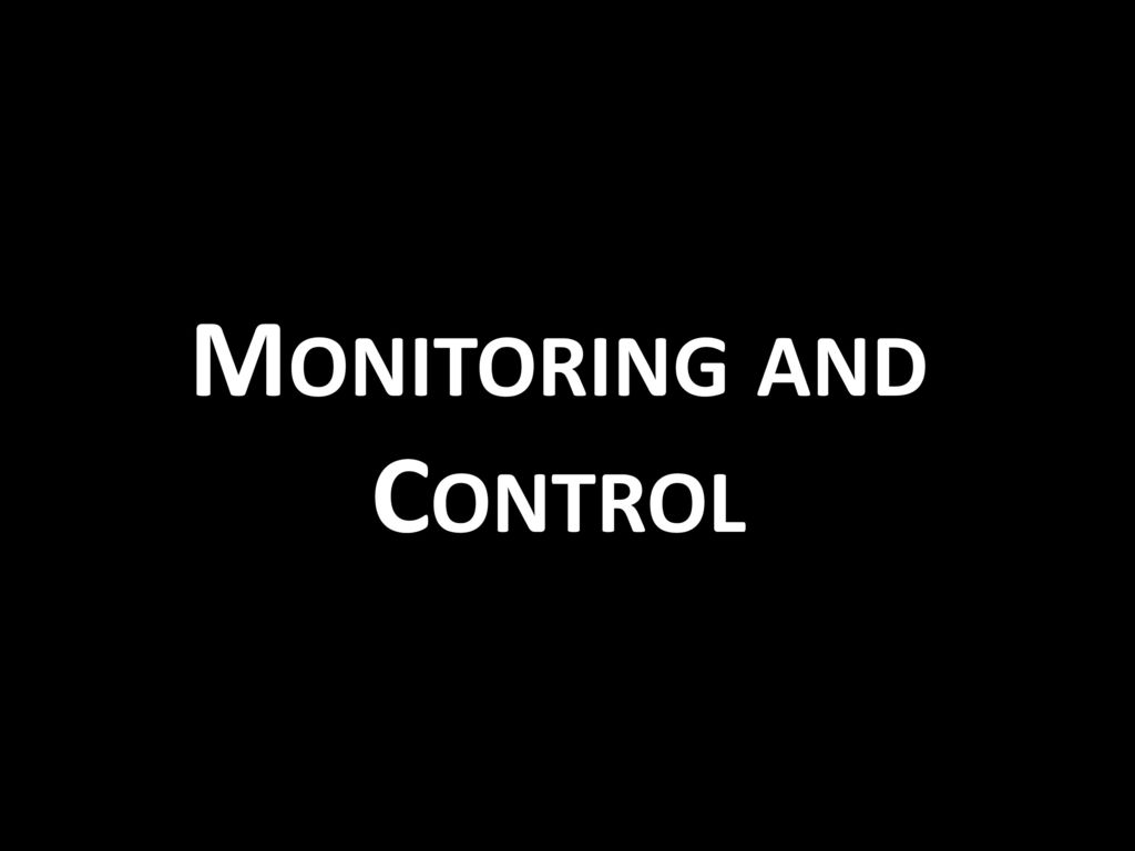 Monitoring and control ppt download