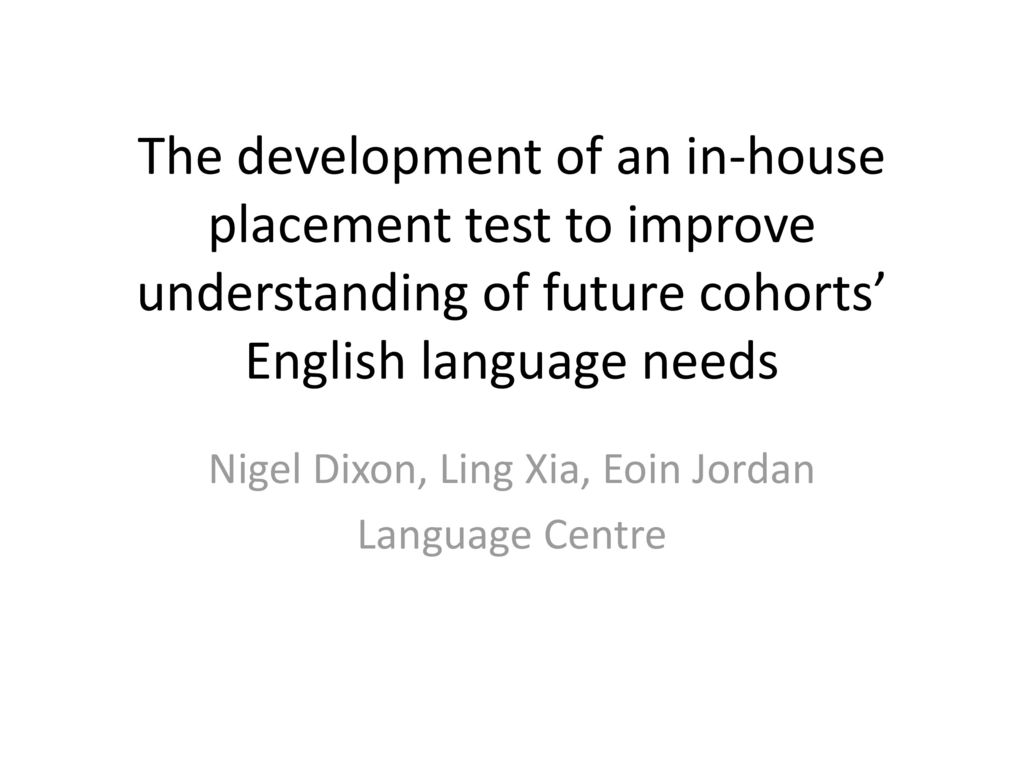 Nigel Dixon, Ling Xia, Eoin Jordan Language Centre - ppt download