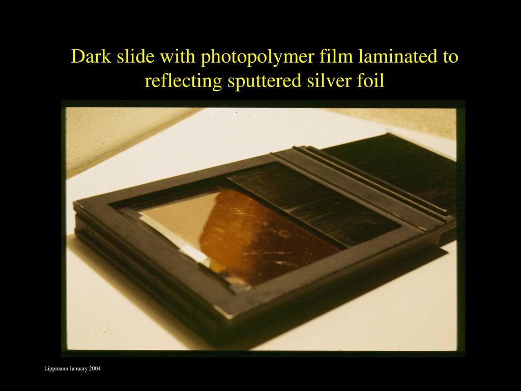 Dark slide with photopolymer film laminated to reflecting sputtered silver foil