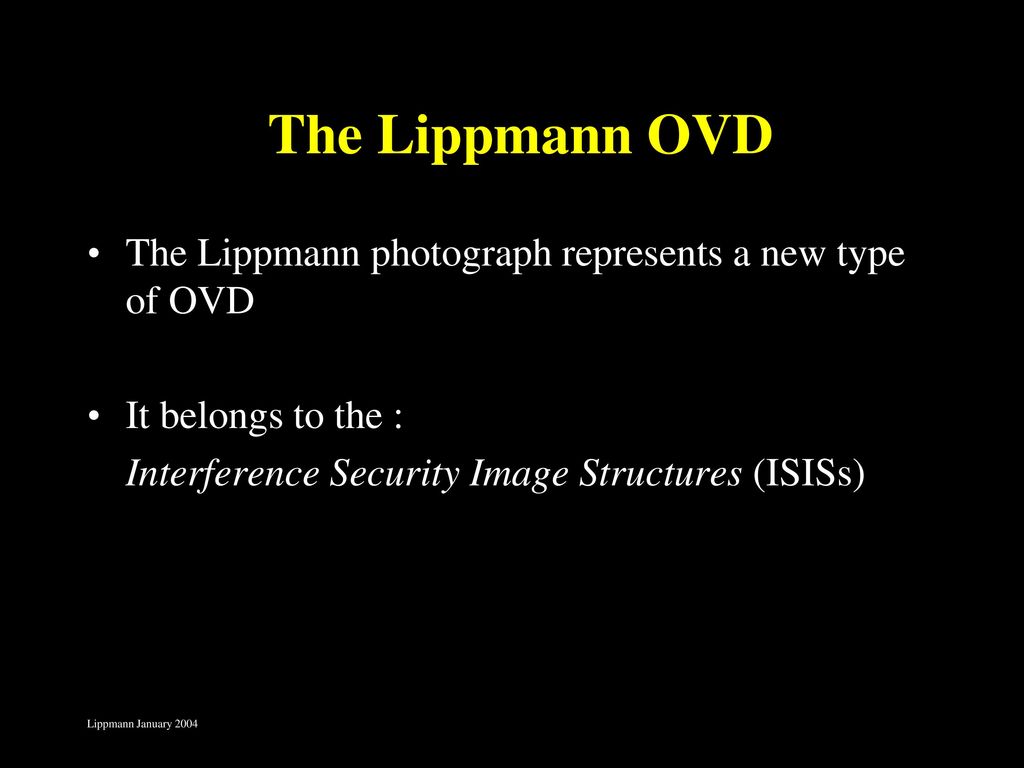 The Lippmann OVD The Lippmann photograph represents a new type of OVD