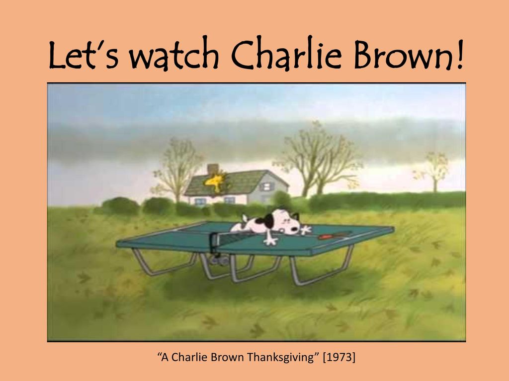 Let’s watch Charlie Brown!