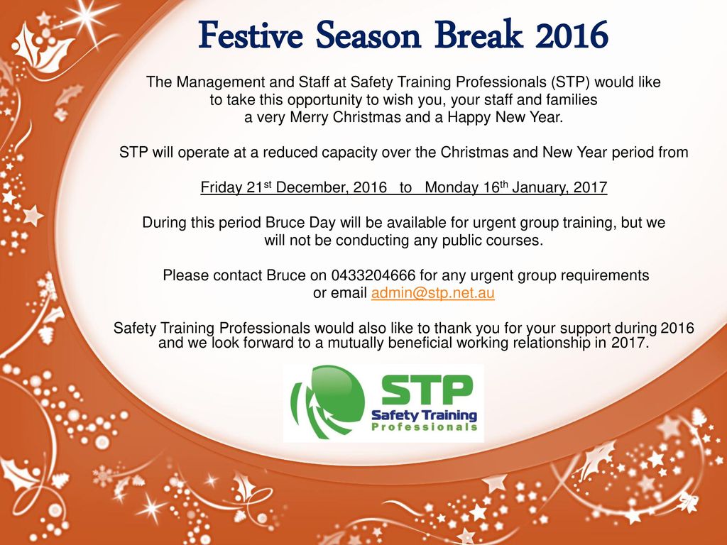 Festive Season Break 2016 The Management and Staff at Safety Training Professionals (STP) would like.