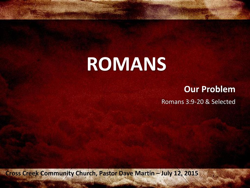 ROMANS Our Problem Romans 3 9 20 Selected Ppt Download romans-our-problem-romans-3-9-20-selected-ppt-download
