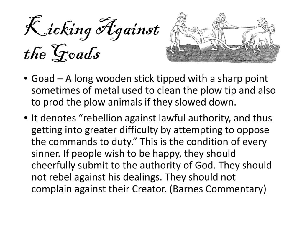 What Does Jesus Mean by “Kick Against the Goads”?