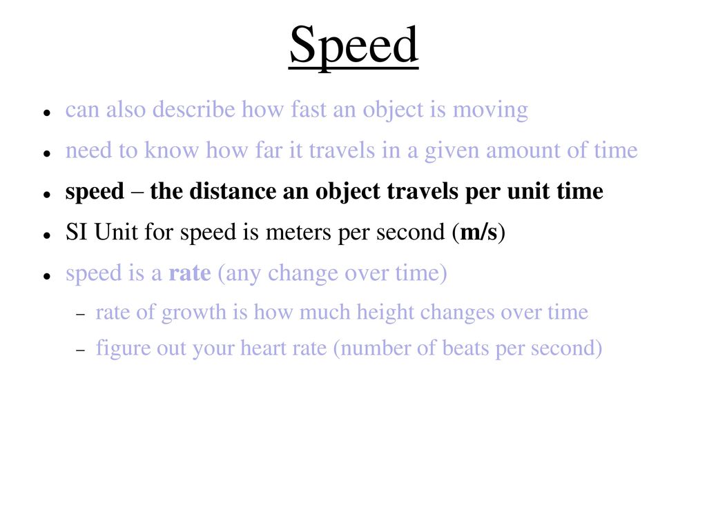 Speed can also describe how fast an object is moving