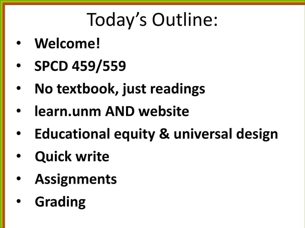 Today’s Outline: Welcome! SPCD 459/559 No textbook, just readings