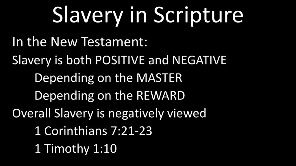 Slavery in Scripture In the New Testament: