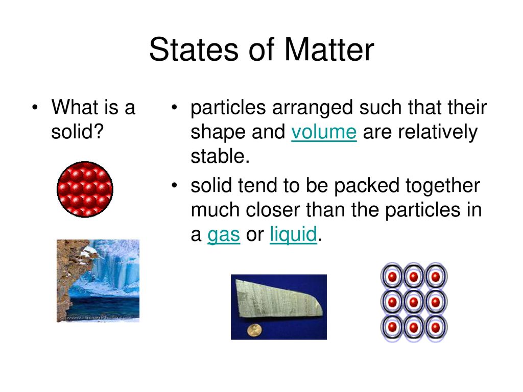 States of Matter What is a solid