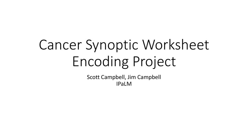 Cancer synoptic worksheet encoding project ppt download