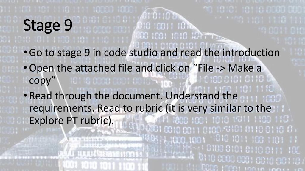 Stage 9 Go to stage 9 in code studio and read the introduction