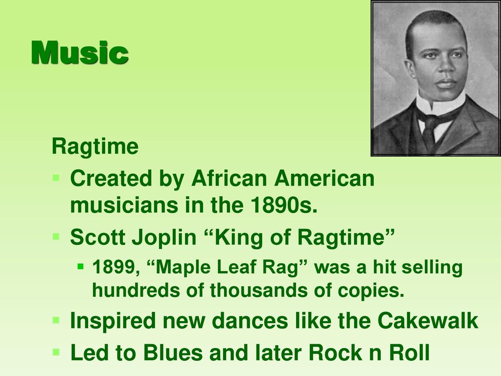 Music Ragtime Created by African American musicians in the 1890s. - ppt