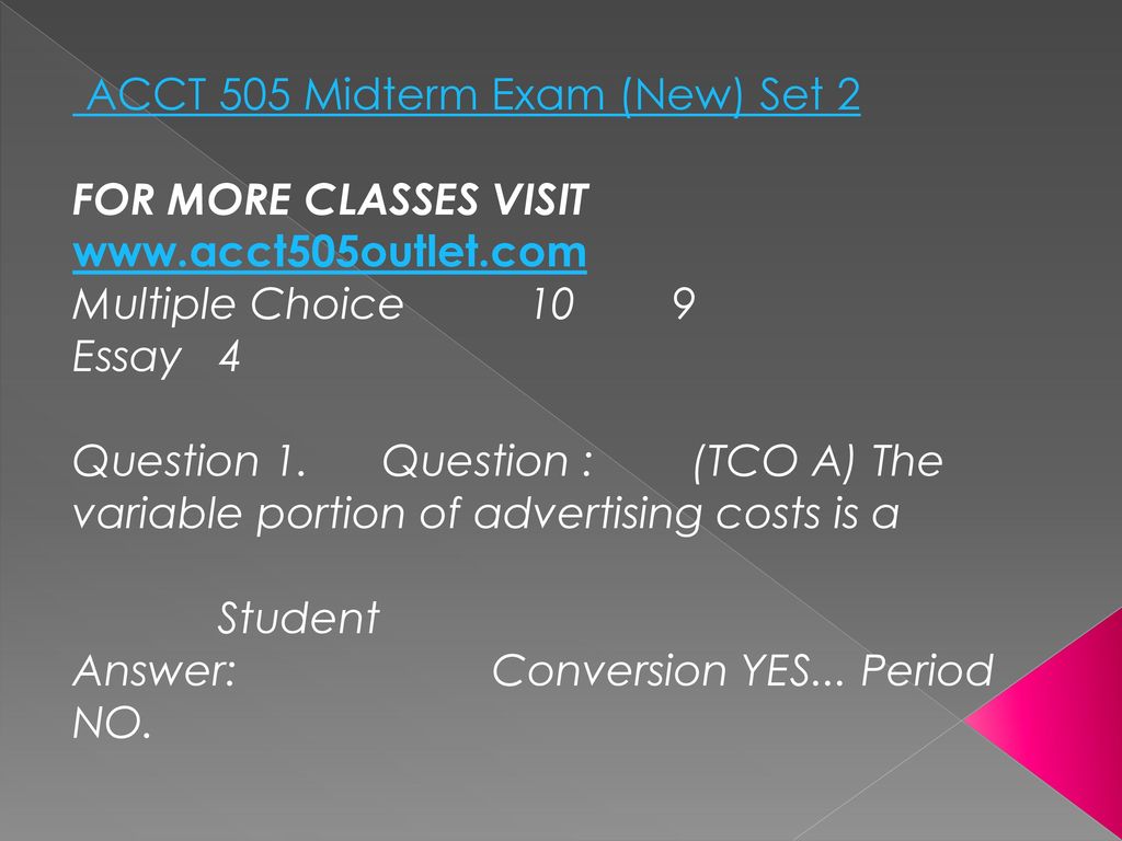 ACCT 505 Midterm Exam (New) Set 2