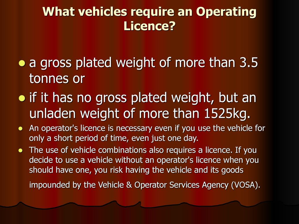 What vehicles require an Operating Licence