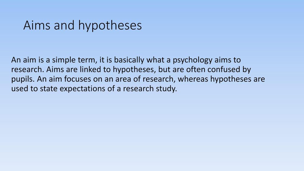 Aims and Hypotheses The following topics as detailed on the specification  are covered -Aims -Hypotheses, including directional and non directional  Concepts. - ppt download
