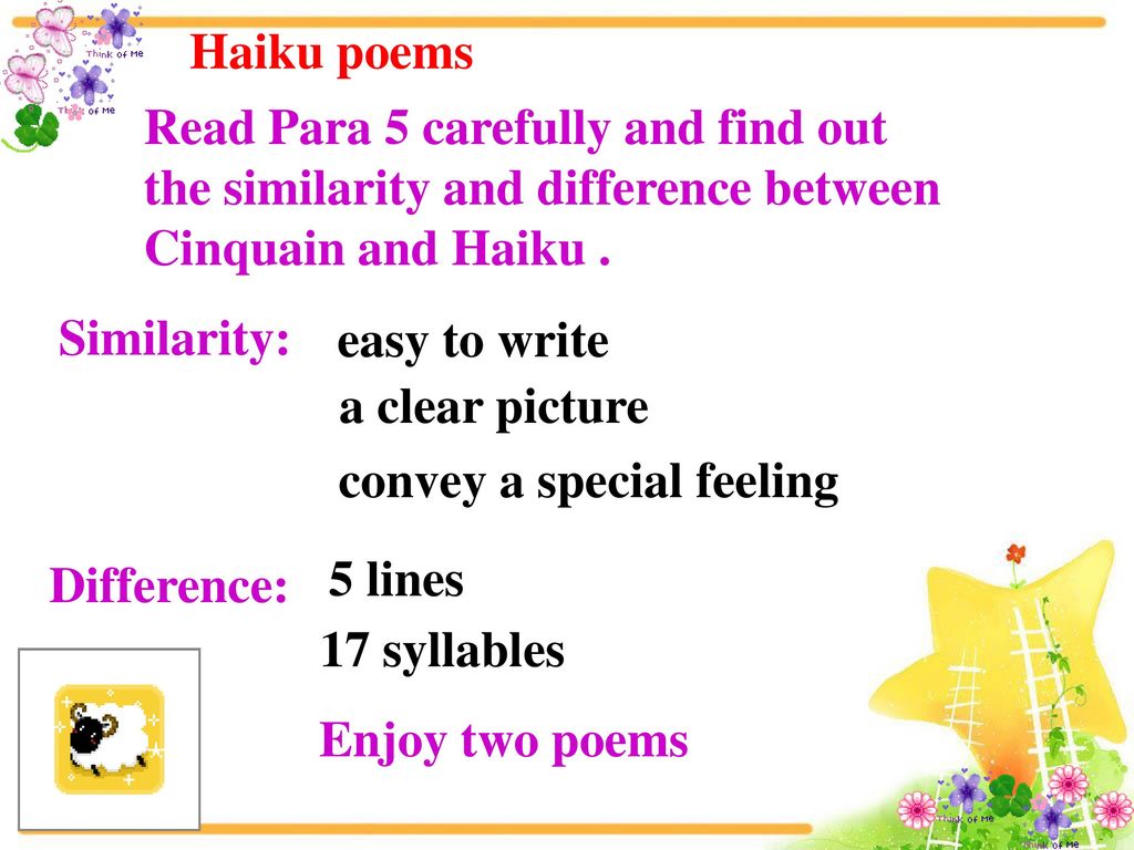 Haiku poems Read Para 5 carefully and find out the similarity and difference between Cinquain and Haiku .