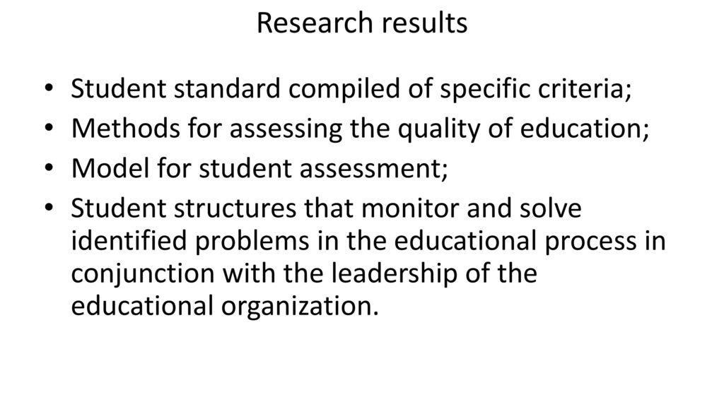 Research results Student standard compiled of specific criteria;