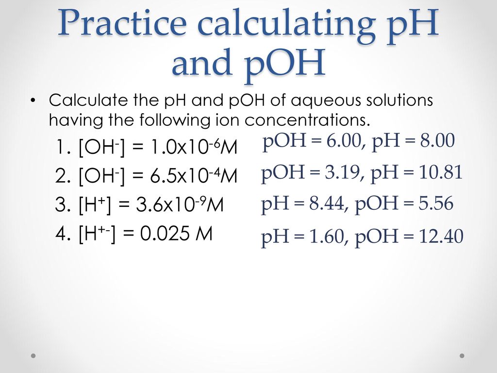 Practice calculating pH and pOH