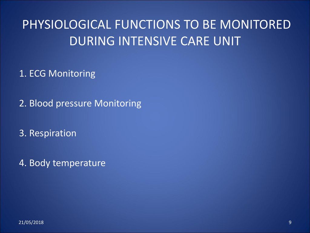 PHYSIOLOGICAL FUNCTIONS TO BE MONITORED DURING INTENSIVE CARE UNIT