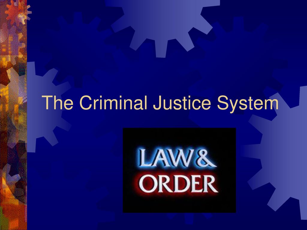 The Criminal Justice System - Ppt Download