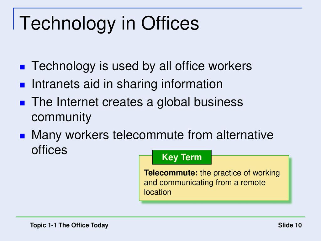 Technology in Offices Technology is used by all office workers