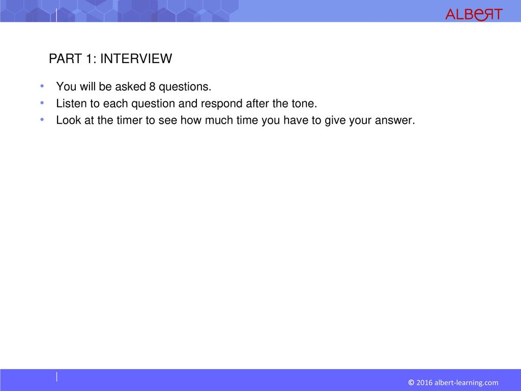 PART 1: INTERVIEW You will be asked 8 questions.