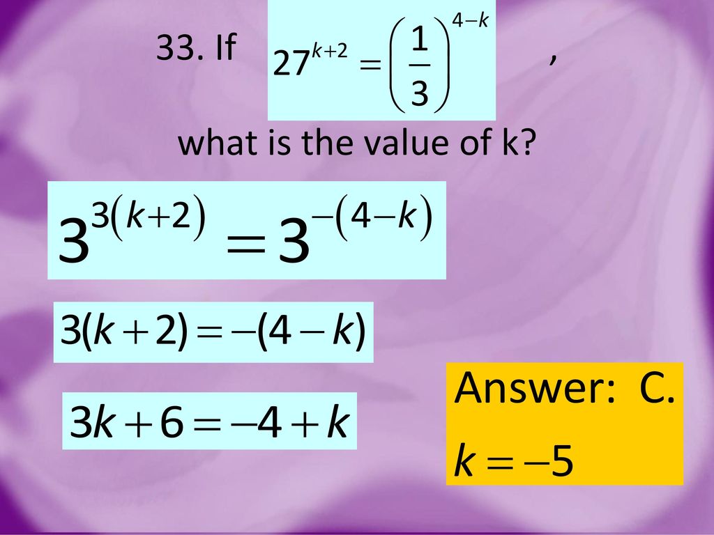 33. If , what is the value of k