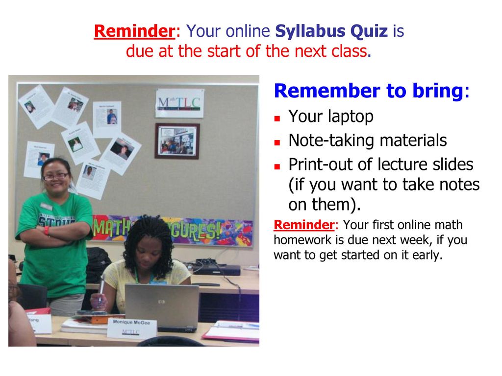 Reminder: Your online Syllabus Quiz is due at the start of the next class.