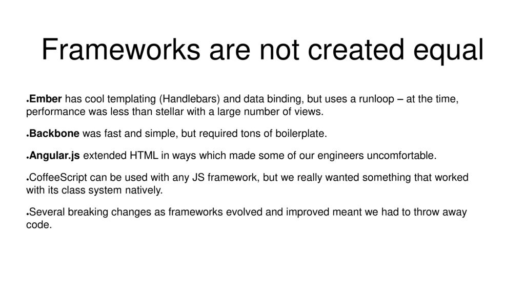Frameworks are not created equal