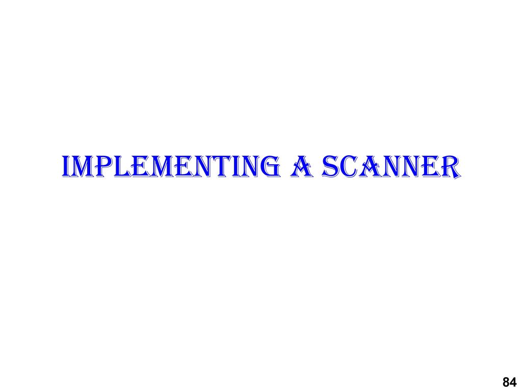 Implementing a scanner