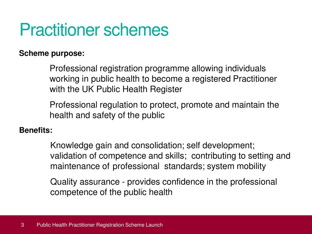 Practitioner schemes Scheme purpose: