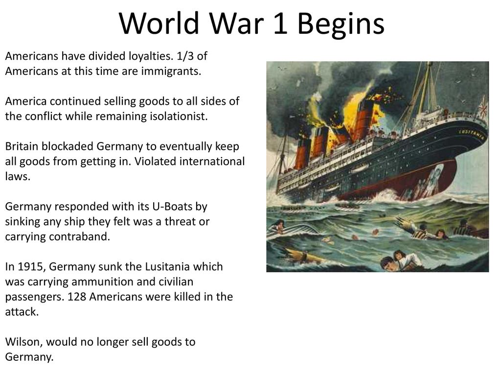 World War 1 Begins Americans have divided loyalties. 1/3 of Americans at this time are immigrants.