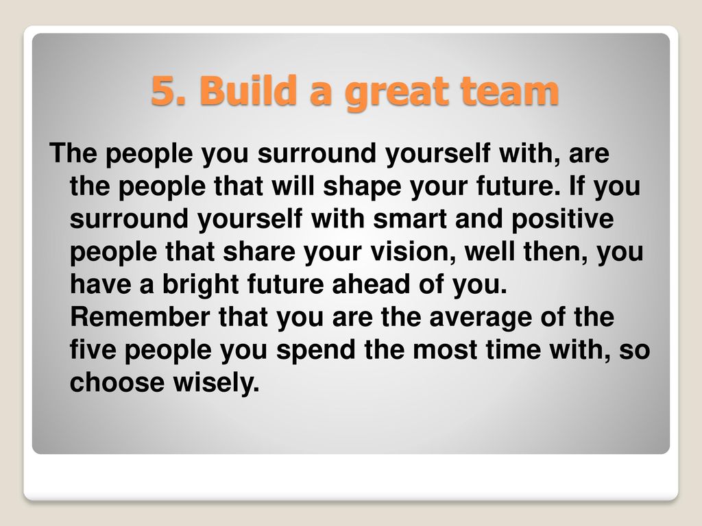5. Build a great team