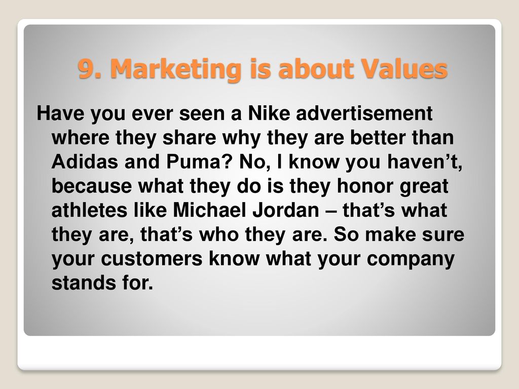 9. Marketing is about Values