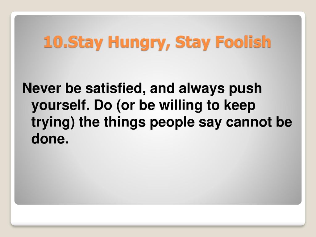 10.Stay Hungry, Stay Foolish