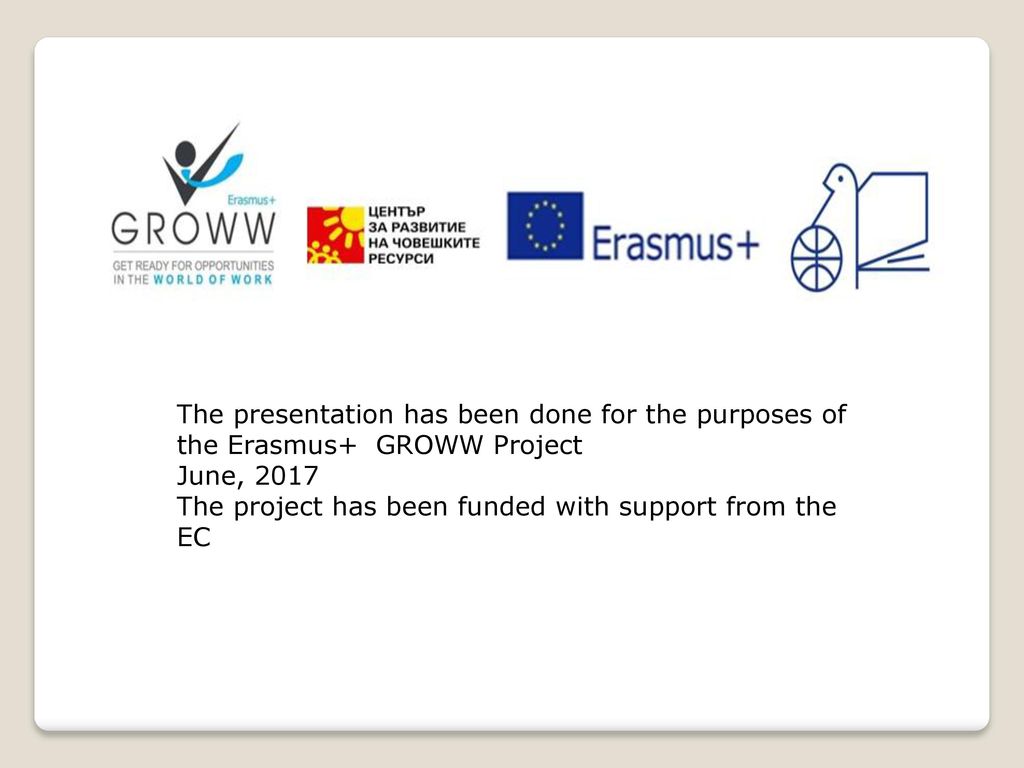 The presentation has been done for the purposes of the Erasmus+ GROWW Project