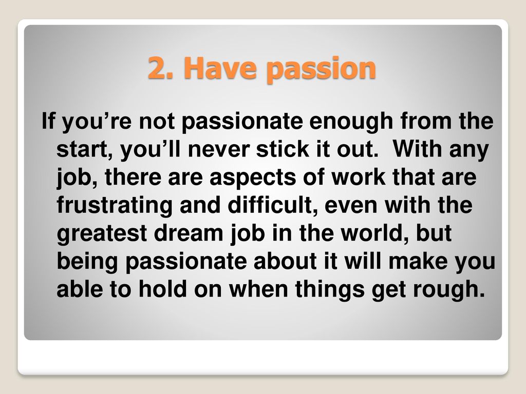 2. Have passion