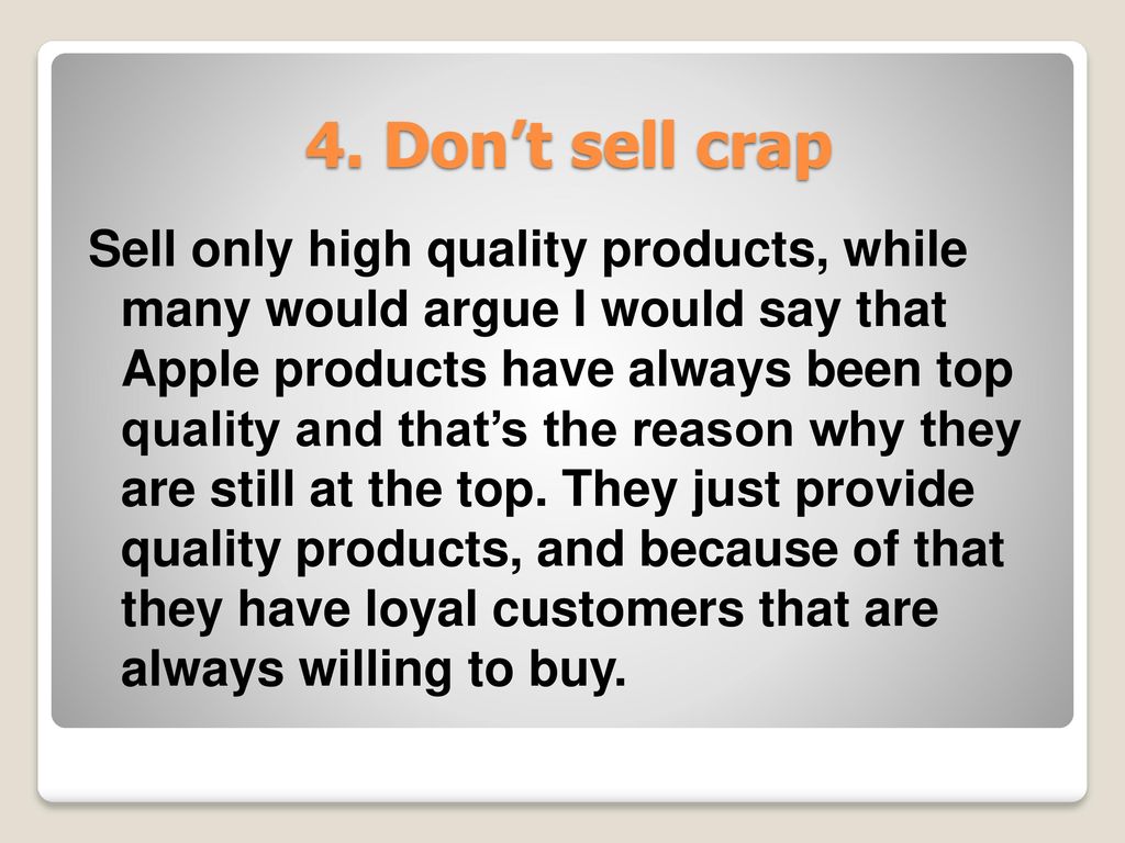 4. Don’t sell crap