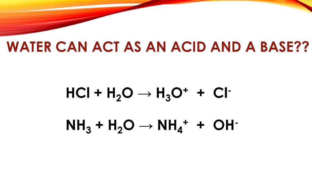 Water can act as an acid and a base
