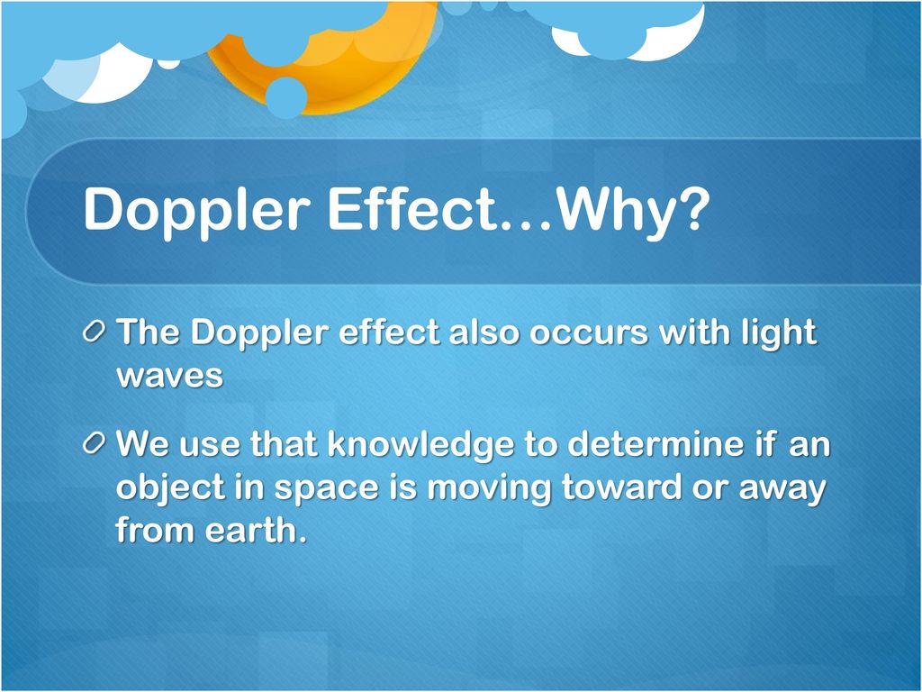 Doppler Effect…Why The Doppler effect also occurs with light waves