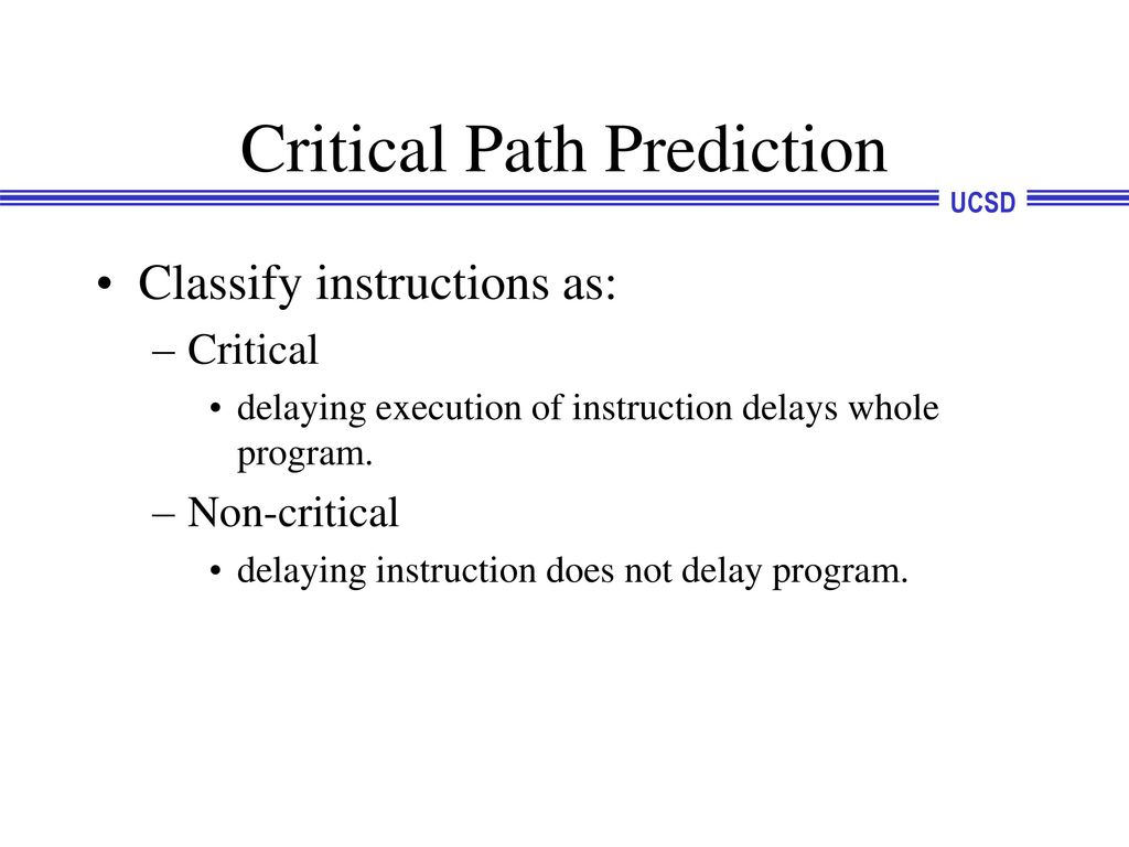 Critical Path Prediction