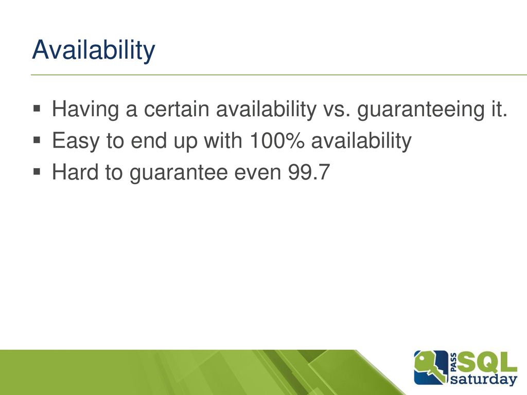 Availability Having a certain availability vs. guaranteeing it.