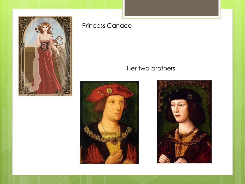 Princess Canace Her two brothers