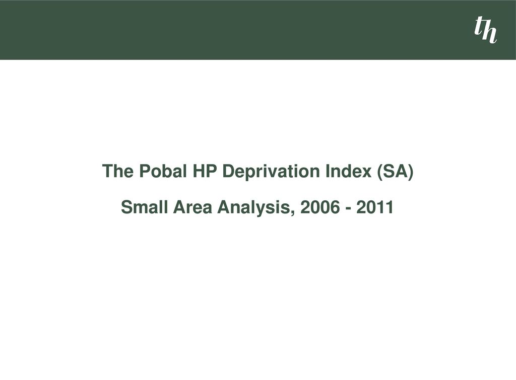 The Pobal HP Deprivation Index (SA) Small Area Analysis,