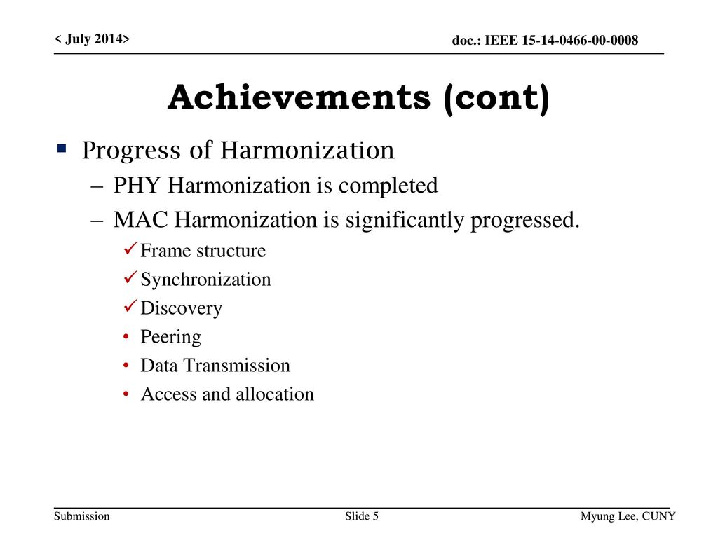 Achievements (cont) Progress of Harmonization