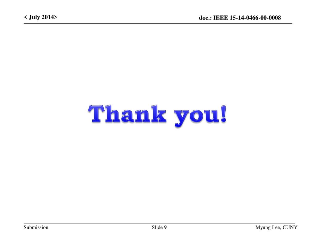 < July 2014> Thank you! Myung Lee, CUNY
