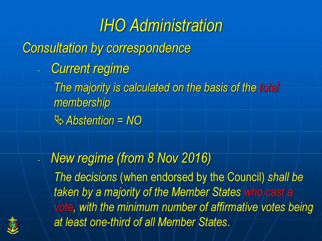 IHO Administration Consultation by correspondence Current regime