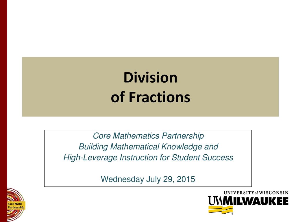 Division of Fractions Core Mathematics Partnership