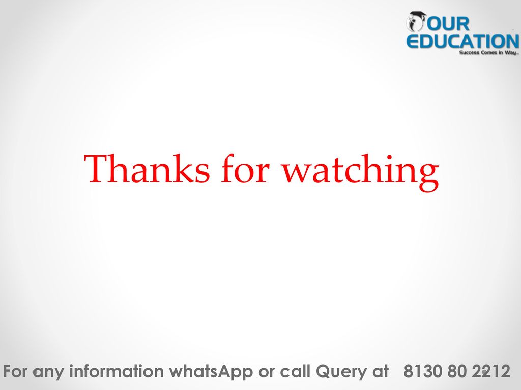 Thanks for watching For any information whatsApp or call Query at